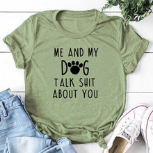Load image into Gallery viewer, Me and My Dog Talk about You Women's T-shirt