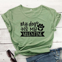 Load image into Gallery viewer, My Dog Is My Valentine Women's T-shirt
