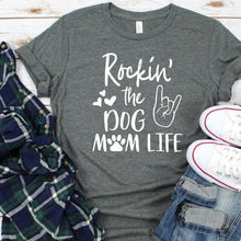 Load image into Gallery viewer, ROCKIN&#39; THE DOG MOM LIFE Women&#39;s T - Shirt
