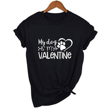 Load image into Gallery viewer, MY DOG IS MY VALENTINE Women's T - Shirt
