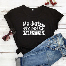Load image into Gallery viewer, My Dog Is My Valentine Women's T-shirt

