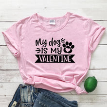 Load image into Gallery viewer, My Dog Is My Valentine Women's T-shirt
