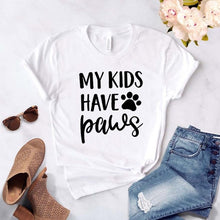 Load image into Gallery viewer, MY KIDS HAVE PAWS Women's T - Shirt
