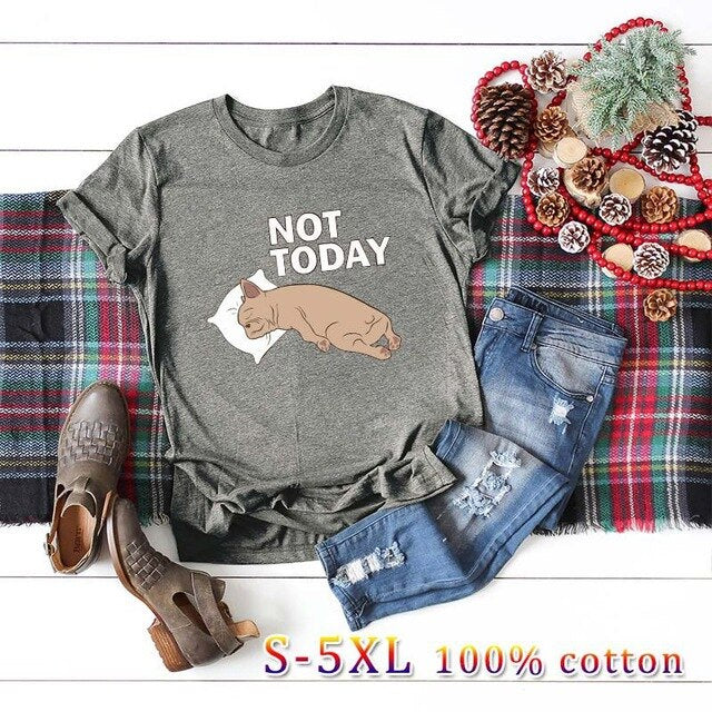 NOT TODAY Women's T - Shirt